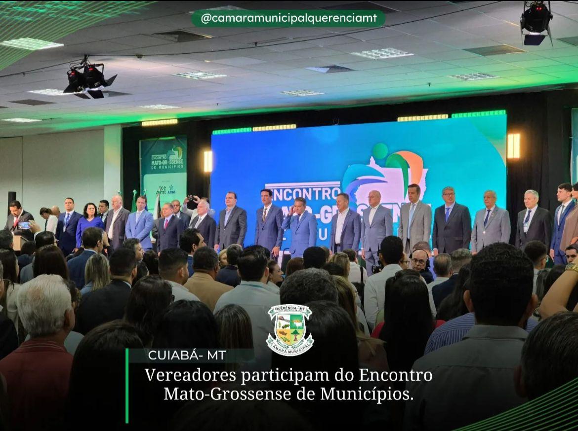 Vereadores de Querência-MT, participam do primeiro Encontro Mato-Grossense de Municípios.