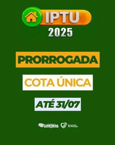 Prazo Prorrogado: IPTU 2025 em cota única vai até 31 de julho