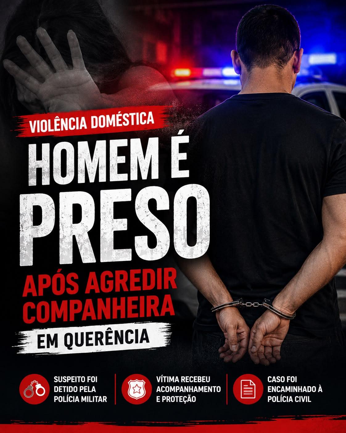 Homem é preso por violência doméstica após agredir companheira em Querência