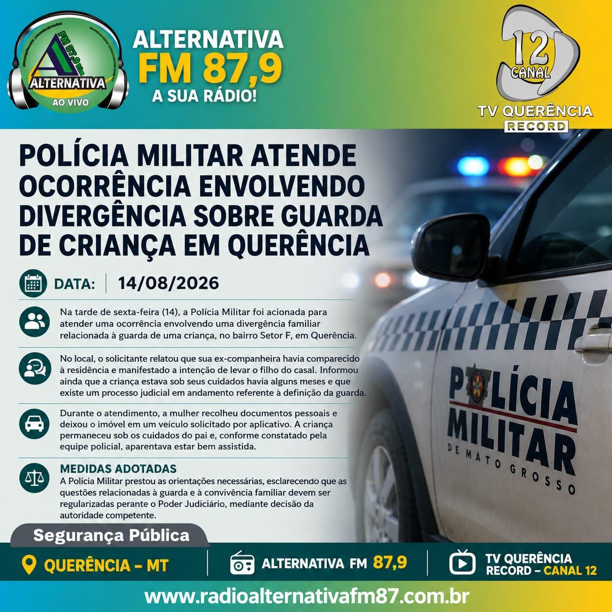 POLÍCIA MILITAR ATENDE OCORRÊNCIA ENVOLVENDO DIVERGÊNCIA SOBRE GUARDA DE CRIANÇA EM QUERÊNCIA
