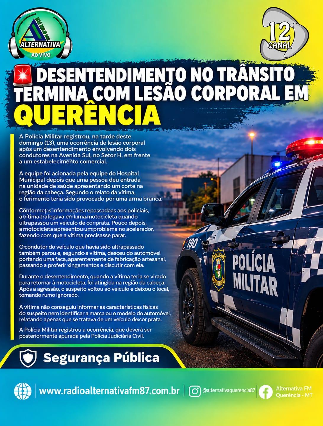 DESENTENDIMENTO NO TRÂNSITO TERMINA COM LESÃO CORPORAL EM QUERÊNCIA