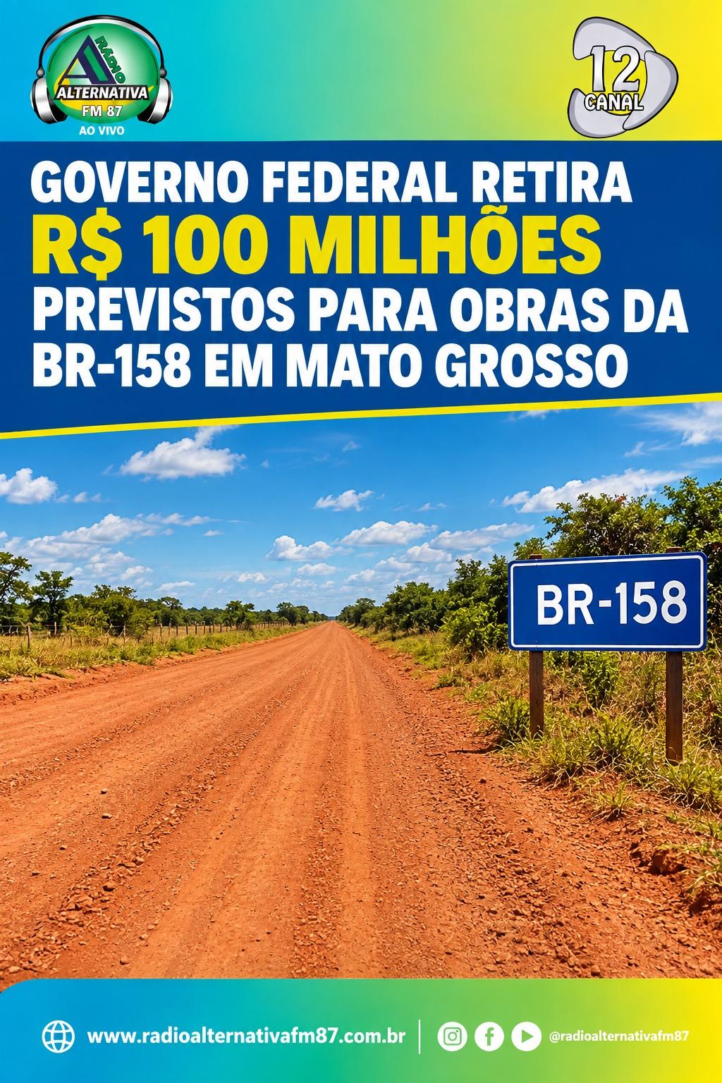 Governo Federal retira R$ 100 milhões previstos para obras da BR-158 em Mato Grosso