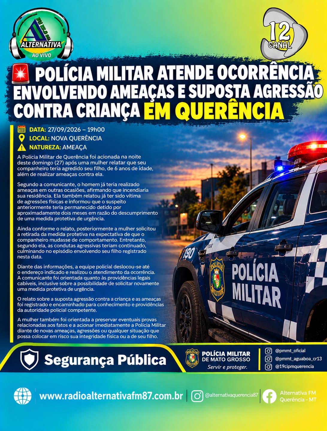PM ATENDE OCORRÊNCIA ENVOLVENDO AMEAÇAS E SUPOSTA AGRESSÃO CONTRA CRIANÇA EM QUERÊNCIA