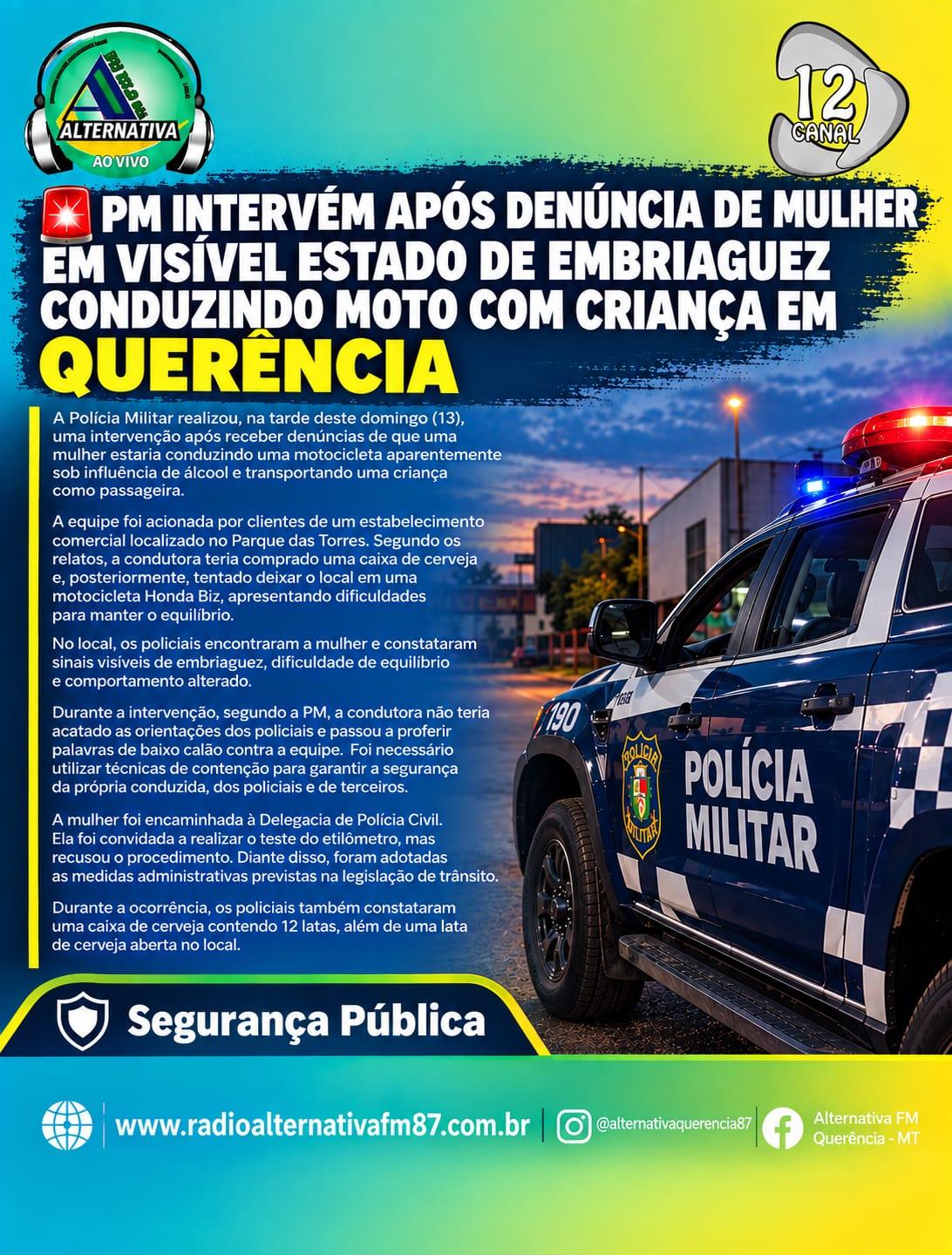 PM INTERVÉM APÓS DENÚNCIA DE MULHER EMBRIAGADA CONDUZINDO MOTO COM CRIANÇA EM QUERÊNCIA