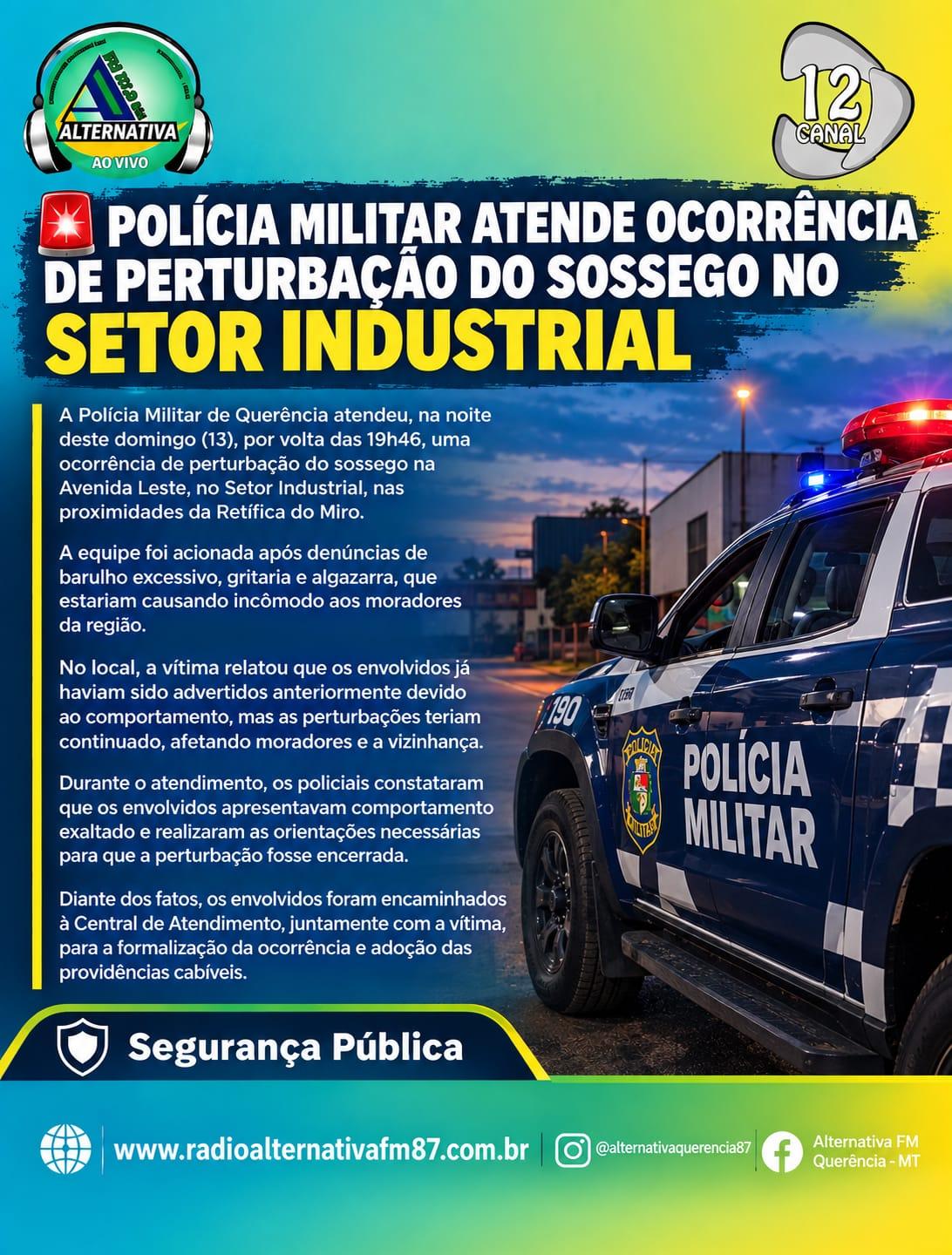 POLÍCIA MILITAR ATENDE OCORRÊNCIA DE PERTURBAÇÃO DO SOSSEGO EM QUERÊNCIA