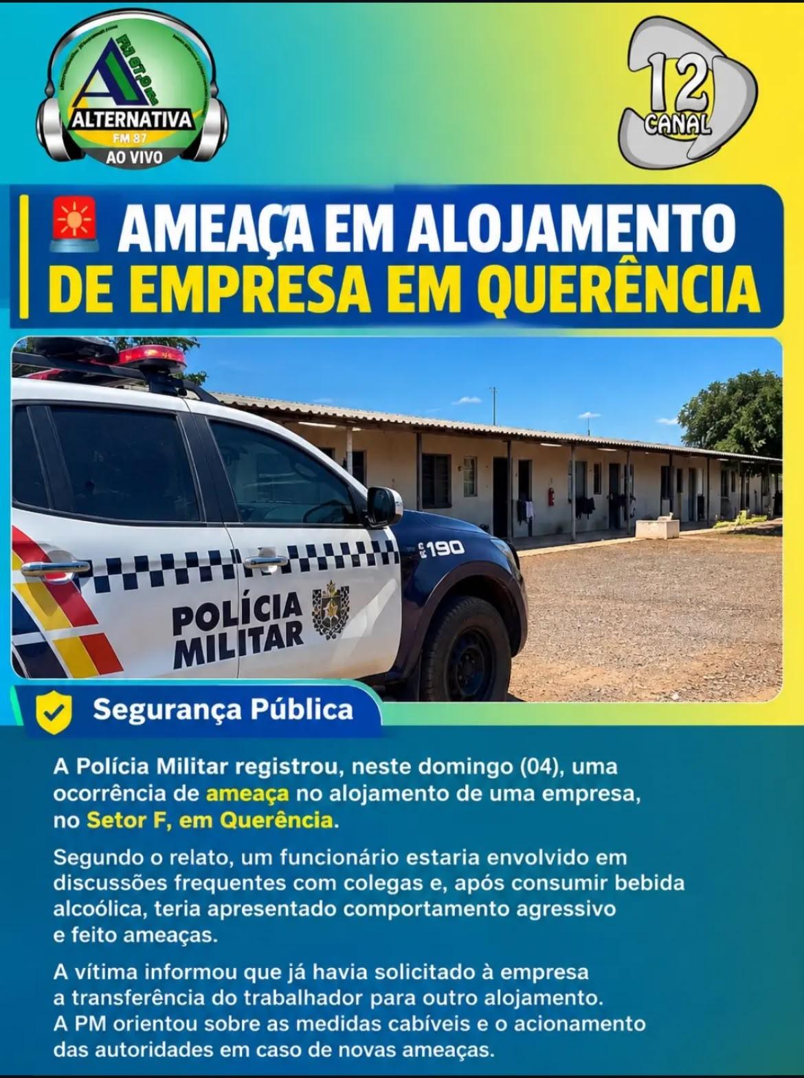 POLÍCIA MILITAR REGISTRA OCORRÊNCIA DE AMEAÇA EM ALOJAMENTO DE EMPRESA EM QUERÊNCIA